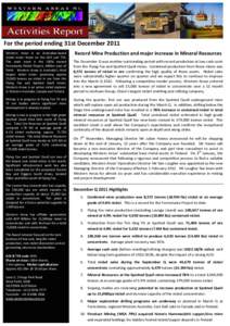 For the period ending 31st December 2011 	 Record Mine Production and major increase in Mineral Resources Western  Areas  is  an  Australian‐based  nickel  miner  listed  on  the  ASX  and  TS