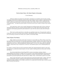 Published in Technology Review, June/July, 1980, The Seer-Sucker Theory: The Value of Experts in Forecasting J. Scott Armstrong  People are willing to pay heavily for expert advice. Economists are consulted to tel