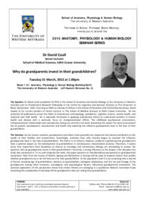 School of Anatomy, Physiology & Human Biology The University of Western Australia The Head of School, Professor Shane Maloney, invites you to attend the[removed]ANATOMY, PHYSIOLOGY & HUMAN BIOLOGY