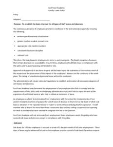 East Point Academy Faculty Leave Policy Policy Adopted: ____________________________ Purpose: To establish the basic structure for all types of staff leaves and absences. The continuous presence of employees promotes exc