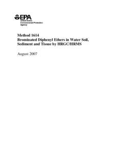 Method 1614 Brominated Diphenyl Ethers in Water Soil, Sediment and Tissue by HRGC/HRMS