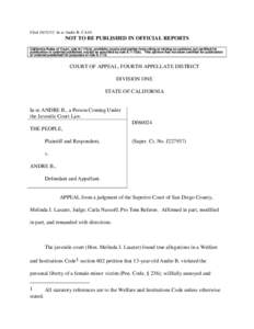 Filed[removed]In re Andre B. CA4/1  NOT TO BE PUBLISHED IN OFFICIAL REPORTS California Rules of Court, rule[removed]a), prohibits courts and parties from citing or relying on opinions not certified for publication or ord