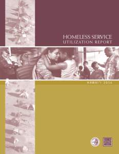 HOMELESS SERVICE U T I L I Z AT I O N R E P O RT HAWAI‘I 2014  INTRODUCTION: A PARADIGM SHIFT