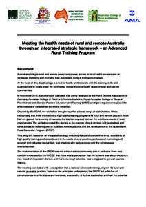 Meeting the health needs of rural and remote Australia through an integrated strategic framework – an Advanced Rural Training Program Background Australians living in rural and remote areas have poorer access to local 