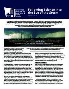 Following Science into the Eye of the Storm (Article 1 of 2) In an age where anyone with a cell phone can become an “I-reporter”, it is easy to capture and find impressive images of violent weather events. However, d