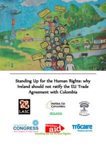 Standing Up for the Human Rights: why Ireland should not ratify the EU Trade Agreement with Colombia Standing Up for Human Rights: