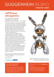 amigos del museo  Jeff Koons: retrospectiva 9 de junio–27 de septiembre segunda planta y sala 105