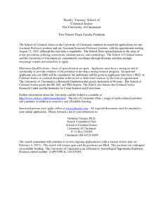 Faculty Vacancy School of Criminal Justice The University of Cincinnati Two Tenure-Track Faculty Positions The School of Criminal Justice at the University of Cincinnati continues its search for applications for one Assi