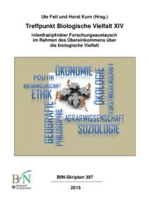 Ute Feit und Horst Korn (Hrsg.)  Treffpunkt Biologische Vielfalt XIV Interdisziplinärer Forschungsaustausch im Rahmen des Übereinkommens über die biologische Vielfalt