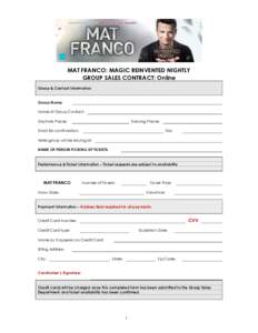 MAT FRANCO: MAGIC REINVENTED NIGHTLY GROUP SALES CONTRACT: Online Group & Contact Information Group Name: Name of Group Contact:
