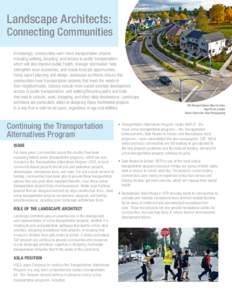 Landscape Architects:  Connecting Communities Increasingly, communities want more transportation choices including walking, bicycling, and access to public transportation, which will also improve public health, manage st