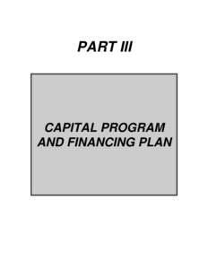 PART III  CAPITAL PROGRAM AND FINANCING PLAN  CAPITAL PROGRAM