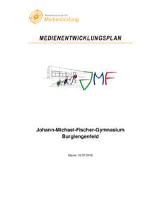 MEDIENENTWICKLUNGSPLAN  Johann-Michael-Fischer-Gymnasium Burglengenfeld  Stand: 