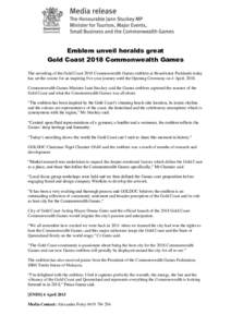 Emblem unveil heralds great Gold Coast 2018 Commonwealth Games The unveiling of the Gold Coast 2018 Commonwealth Games emblem at Broadwater Parklands today has set the course for an inspiring five year journey until the 