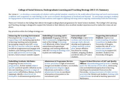 College	
  of	
  Social	
  Sciences,	
  Undergraduate	
  Learning	
  and	
  Teaching	
  Strategy	
  2013-­‐15:	
  Summary	
   	
   Our	
  vision	
  is	
  “…to	
  develop	
  a	
  community	
  of	