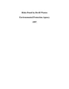 Risks Posed by Bevill Wastes Environmental Protection Agency 1997 Introduction Based upon information on potential and actual environmental threats and the