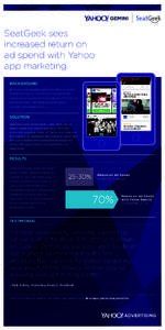 SeatGeek sees increased return on ad spend with Yahoo app marketing. BACKGROUND By finding and aggregating the best deals on tickets,