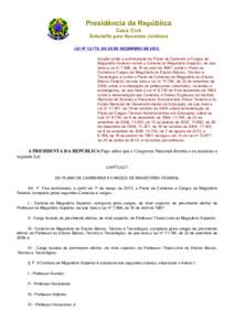 Presidência da República Casa Civil Subchefia para Assuntos Jurídicos LEI Nº 12.772, DE 28 DE DEZEMBRO DEDispõe sobre a estruturação do Plano de Carreiras e Cargos de Magistério Federal; sobre a Carreira d