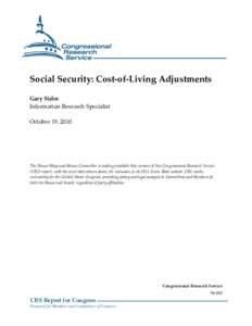 Social Security: Cost-of-Living Adjustments Gary Sidor Information Research Specialist October 19, 2010  The House Ways and Means Committee is making available this version of this Congressional Research Service