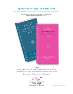 Sponsored Display Ad Rates 2016 for businesses that do not qualify for guide inclusions Available in two cover colors: hottest pink and deepest blue. Printed in a handy portable size: 4” by 8”.  ZTrend