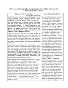 History and Historiography: Comparing Josephus and the Talmud on the Destruction of the Temple Babylonian Talmud Gittin 56a-b Avot d’Rabbi Natan B ch. 6 (J. Rubenstein translations) Abba Sikara, the head of the rebels 
