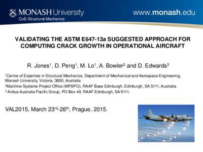 CoE-Structural Mechanics CRC for Aircraft Airworthiness and Sustainment VALIDATING THE ASTM E647-13a SUGGESTED APPROACH FOR COMPUTING CRACK GROWTH IN OPERATIONAL AIRCRAFT