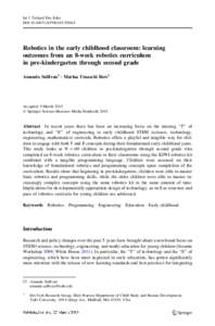 Int J Technol Des Educ DOIs10798Robotics in the early childhood classroom: learning outcomes from an 8-week robotics curriculum in pre-kindergarten through second grade