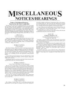 ISCELLANEOUS MNOTICES/HEARINGS Notice of Abandoned Property Received by the State Comptroller Pursuant to provisions of the Abandoned Property Law and related laws, the Office of the State Comptroller receives unclaimed 