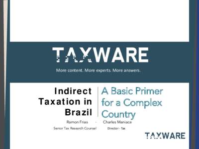 More content. More experts. More answers.  Indirect Taxation in Brazil Ramon Frias