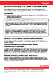 8 Carindale Property Trust 2009 Tax Return Guide This Tax Return Guide has been prepared for general information only and should not be relied upon as taxation advice. Each member’s particular circumstances are differe