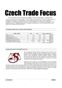 Czech Trade Focus News from the Czech Commercial Offices in the United States / Spring 2014 Macroeconomic Data of the Czech Republic Major Changes in Czech Private Law Ondrej Votruba entrusted with Management of CzechInv