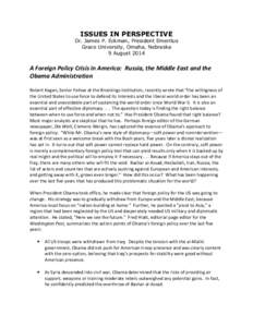 ISSUES IN PERSPECTIVE Dr. James P. Eckman, President Emeritus Grace University, Omaha, Nebraska 9 August[removed]A Foreign Policy Crisis in America: Russia, the Middle East and the