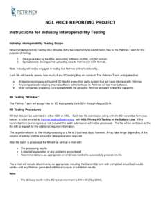 NGL PRICE REPORTING PROJECT Instructions for Industry Interoperability Testing Industry Interoperability Testing Scope Industry Interoperability Testing (IIO) provides BA’s the opportunity to submit batch files to the 