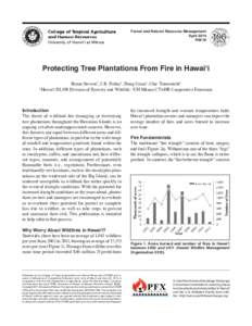 Forest and Natural Resource Management April 2014 RM-18 Protecting Tree Plantations From Fire in Hawai‘i Bryon Stevens1, J. B. Friday2, Doug Cram2, Clay Trauernicht2