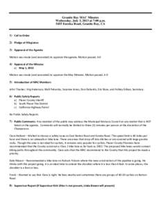 Granite Bay MAC Minutes Wednesday, July 3, 2013 at 7:00 p.m[removed]Eureka Road, Granite Bay, CA 1) Call to Order 2) Pledge of Allegiance 3) Approval of the Agenda