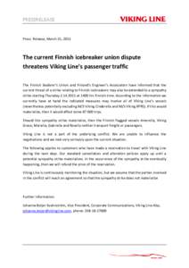 PRESSRELEASE  Press Release, March 31, 2015 The current Finnish icebreaker union dispute threatens Viking Line’s passenger traffic