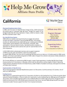 Help Me Grow California Planning & Implementation Status In 2005, with the launch of Help Me Grow Orange County, California became the second state to implement Help Me Grow. Through the support of the Kellogg-funded Hel