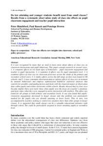 Cs diss aera 08 paper 10  Do low attaining and younger students benefit most from small classes? Results from a systematic observation study of class size effects on pupil classroom engagement and teacher pupil interacti