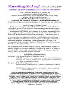 Playwriting Get-Away!  February 28 and March 1, 2014 HOSTED BY THE HENRY SAWYER INN and EAST LYNNE THEATER COMPANY Cost: $399 for two people; $299 for one (plus tax)