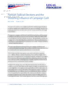 Partisan Judicial Elections and the Distorting Influence of Campaign Cash Billy Corriher October 25, 2012