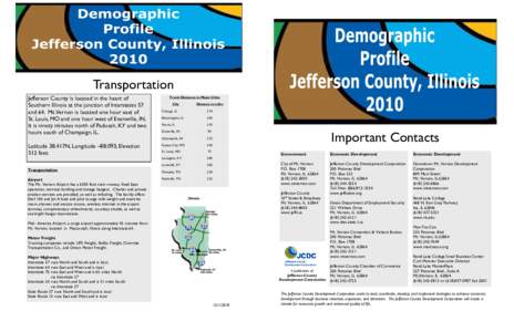 Transportation Jefferson County is located in the heart of Southern Illinois at the junction of Interstates 57 and 64. Mt.Vernon is located one hour east of St. Louis, MO and one hour west of Evansville, IN. It is ninety