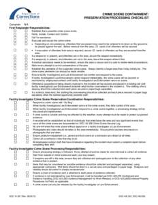 CRIME SCENE CONTAINMENT/ PRESERVATION/PROCESSING CHECKLIST Complete N/A First Responder Responsibilities: Establish that a possible crime scene exists. Notify, Isolate, Contain and Control.