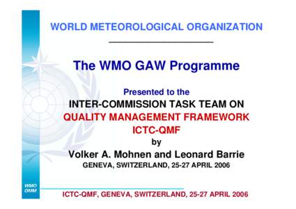 WORLD METEOROLOGICAL ORGANIZATION ___________________ The WMO GAW Programme Presented to the