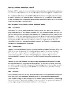 Denise LeBlond Memorial Award Each year, BCNPHA awards the Denise LeBlond Memorial Award to honour individuals whose dedication and vision have furthered the cause of ensuring affordable, accessible housing for all in Br