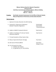 Missouri Advisory Board for Educator Preparation January 8, 2015 Sixth Floor Commissioner’s Conference Room, Jefferson Building Jefferson City, MO 9:00 a.m. - 3:00 p.m. Presiding