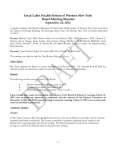 Great Lakes Health System of Western New York Board Meeting Minutes September 14, 2012 A regular meeting of the Board of Directors of Great Lakes Health System of Western New York was held at the Larkin at Exchange Build