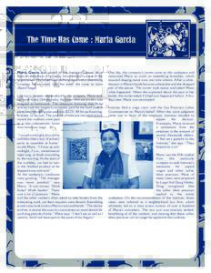The Time Has Come : Maria Garcia  Maria Garcia first visited to the Instituto Laboral de la Raza on the advice of her sister, who had been a client of the organization. Maria had been working at a jewelry-assembling comp
