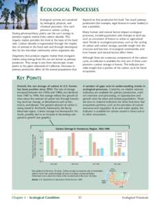ECOLOGICAL PROCESSES  Ecological systems are sustained by biological, physical, and chemical processes. One such process is carbon cycling.