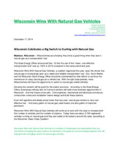 Wisconsin Wins With Natural Gas Vehicles Contact: Scott Tyre Capitol Navigators 22 East Mifflin Street Suite 1010 Madison, Wisconsin 53703