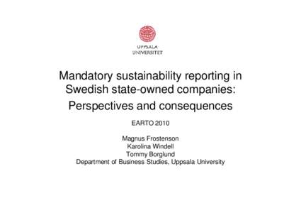 Mandatory sustainability reporting in Swedish state-owned companies: Perspectives and consequences EARTO 2010 Magnus Frostenson Karolina Windell